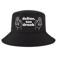 Define Too Drunk Cool Comfort Performance Bucket Hat