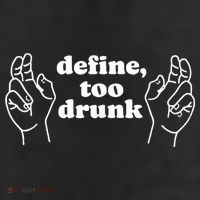 Define Too Drunk 11oz C Handle Ceramic Mug