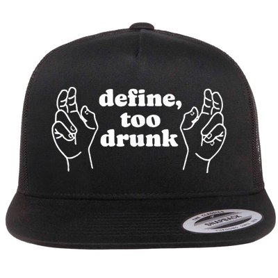 Define Too Drunk Flatbill Hat