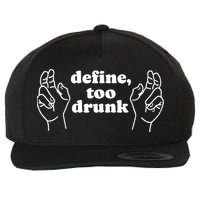 Define Too Drunk Wool Snapback Cap