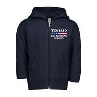 Donald Trump Did Nothing Wrong Toddler Zip Fleece Hoodie