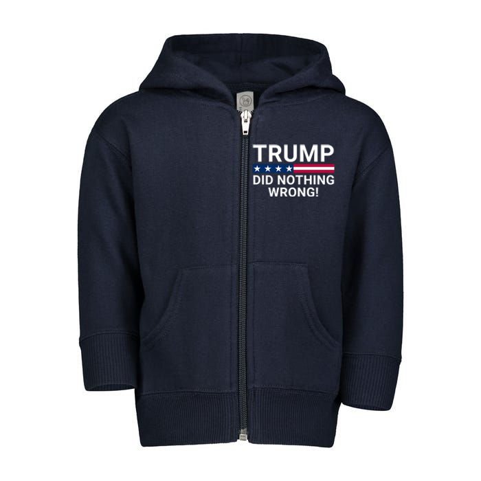 Donald Trump Did Nothing Wrong Toddler Zip Fleece Hoodie