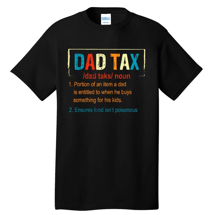 Dad Tax Definition Funny FatherS Day Boy Gift Tall T-Shirt