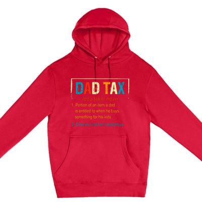 Dad Tax Definition Funny FatherS Day Boy Gift Premium Pullover Hoodie