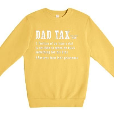 Dad Tax Definition Portion Of An Item A Dad Is Entitled Premium Crewneck Sweatshirt