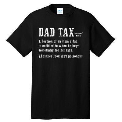 Dad Tax Definition Portion Of An Item A Dad Is Entitled Tall T-Shirt