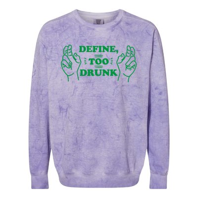 Define Too Drunk Colorblast Crewneck Sweatshirt