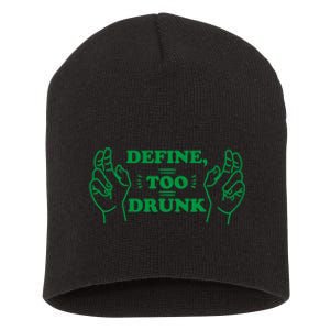 Define Too Drunk Short Acrylic Beanie