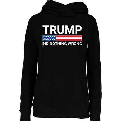 Donald Trump Did Nothing Wrong Womens Funnel Neck Pullover Hood