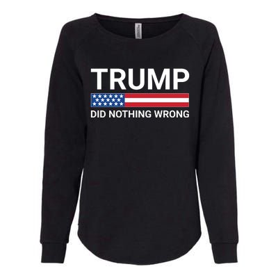 Donald Trump Did Nothing Wrong Womens California Wash Sweatshirt