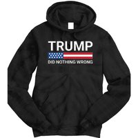 Donald Trump Did Nothing Wrong Tie Dye Hoodie