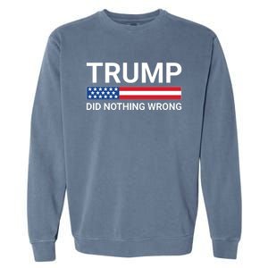 Donald Trump Did Nothing Wrong Garment-Dyed Sweatshirt