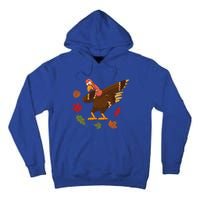 Dabbing Turkey Dabbing Thanksgiving Turkey Day Costume Cool Gift Tall Hoodie