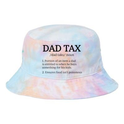 Dad Tax Dad Tax For Men Dad Tax Definition Tie Dye Newport Bucket Hat