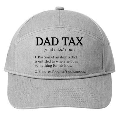 Dad Tax Dad Tax For Men Dad Tax Definition 7-Panel Snapback Hat