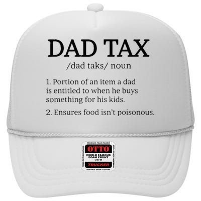 Dad Tax Dad Tax For Men Dad Tax Definition High Crown Mesh Back Trucker Hat