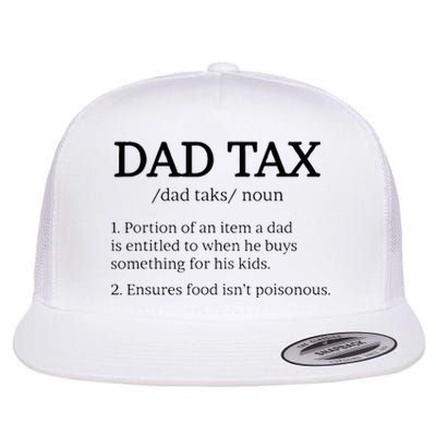 Dad Tax Dad Tax For Men Dad Tax Definition Flat Bill Trucker Hat