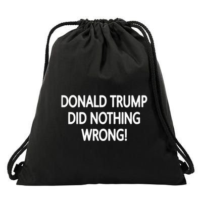 Donald Trump Did Nothing Wrong Drawstring Bag
