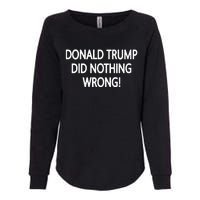 Donald Trump Did Nothing Wrong Womens California Wash Sweatshirt