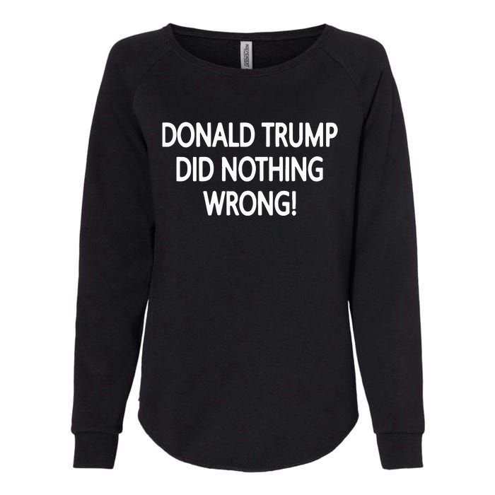 Donald Trump Did Nothing Wrong Womens California Wash Sweatshirt