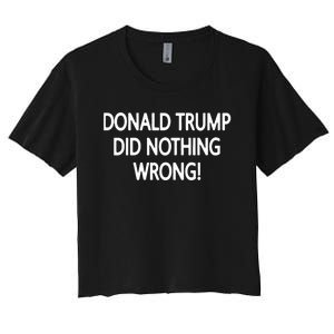 Donald Trump Did Nothing Wrong Women's Crop Top Tee