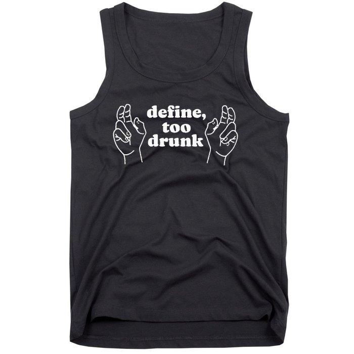 Define Too Drunk Tank Top