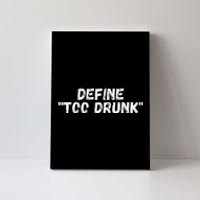 Define Too Drunk Apparel Canvas