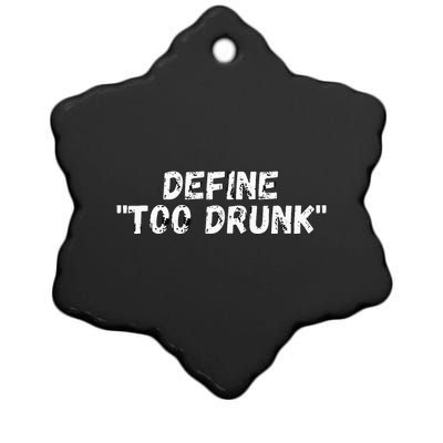 Define Too Drunk Apparel Ceramic Star Ornament