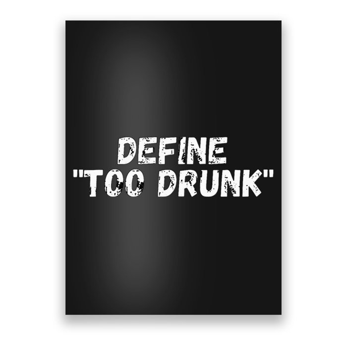 Define Too Drunk Apparel Poster