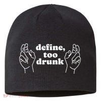 Define Too Drunk Sustainable Beanie