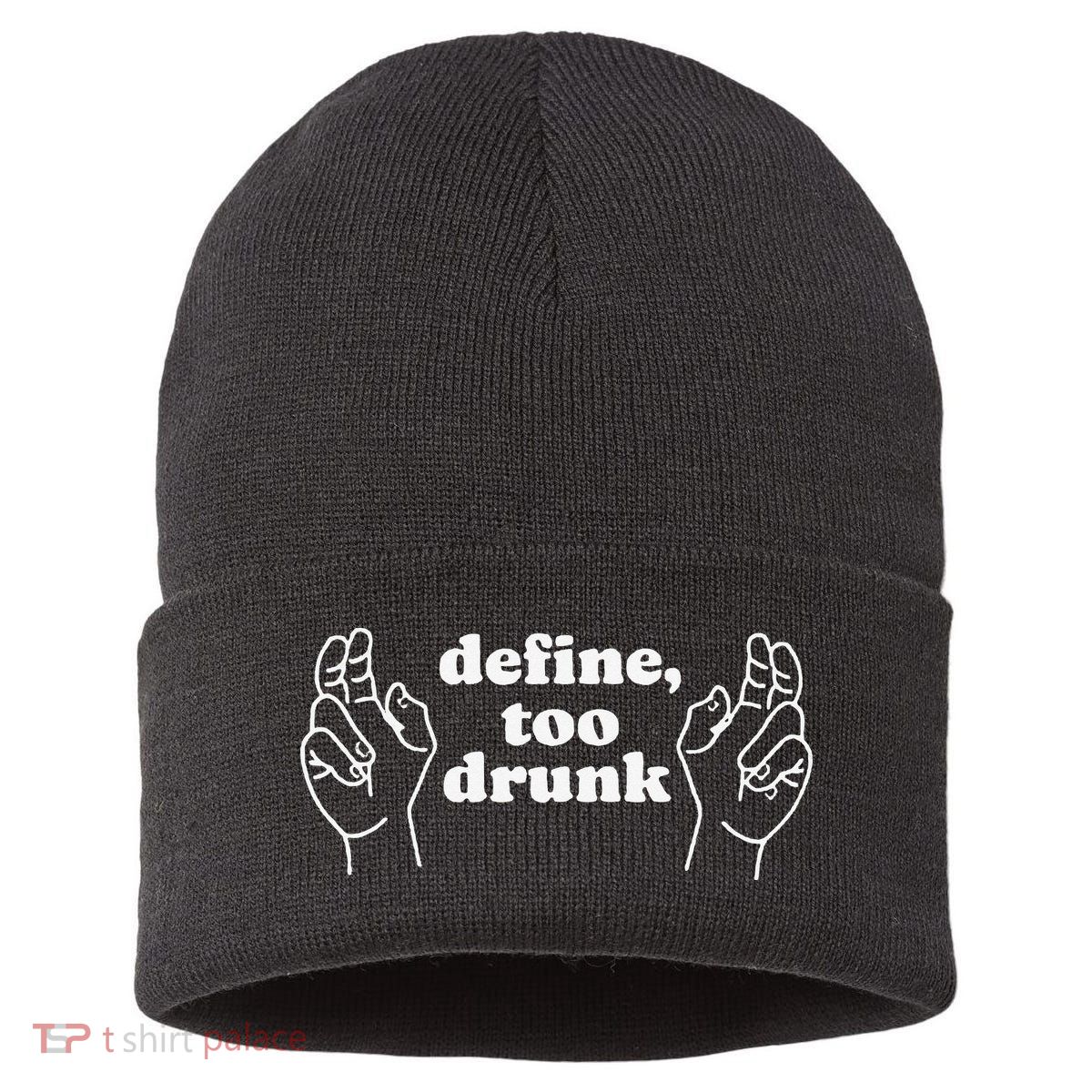 Define Too Drunk Sustainable Knit Beanie