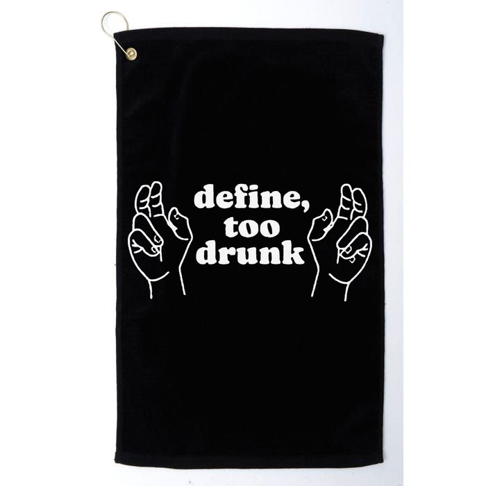 Define Too Drunk Golf Towel