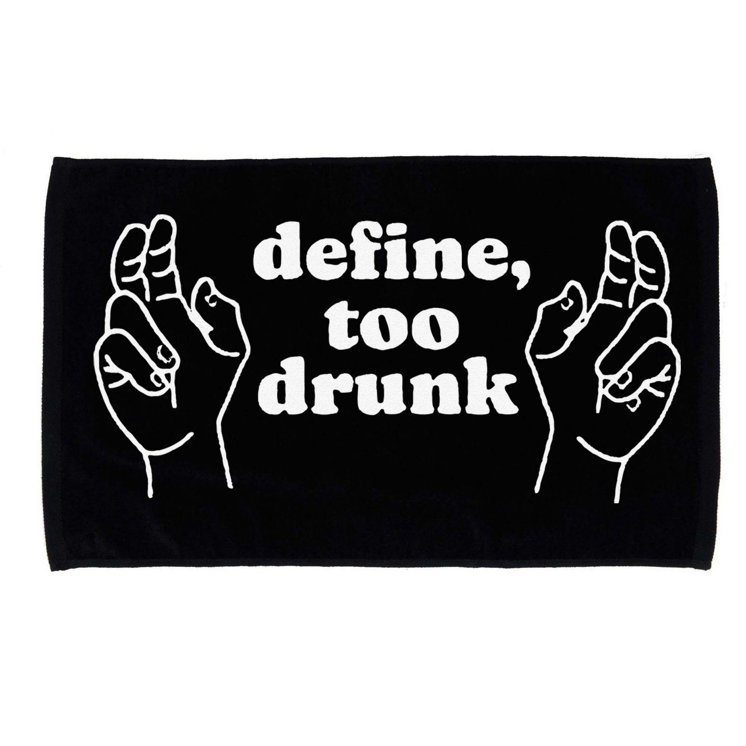 Define Too Drunk Microfiber Hand Towel