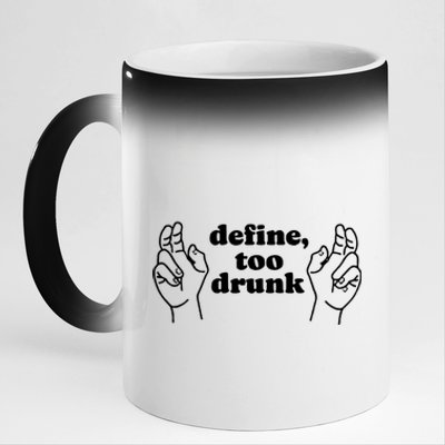 Define Too Drunk Funny Drinking St Patrick's Day 11oz Black Color Changing Mug