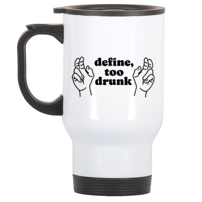 Define Too Drunk Funny Drinking St Patrick's Day Stainless Steel Travel Mug