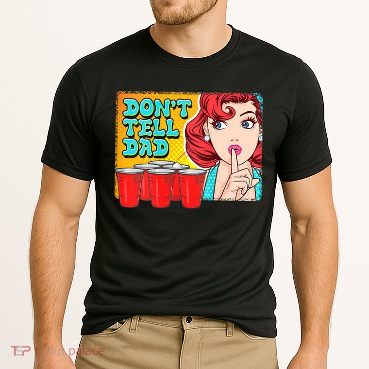 Dont Tell Dad Beer Pong Team Performance Shirt