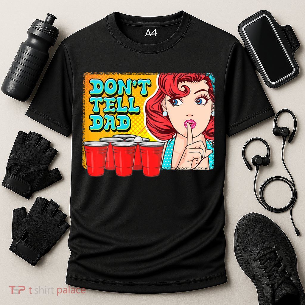 Dont Tell Dad Beer Pong Team Performance Shirt
