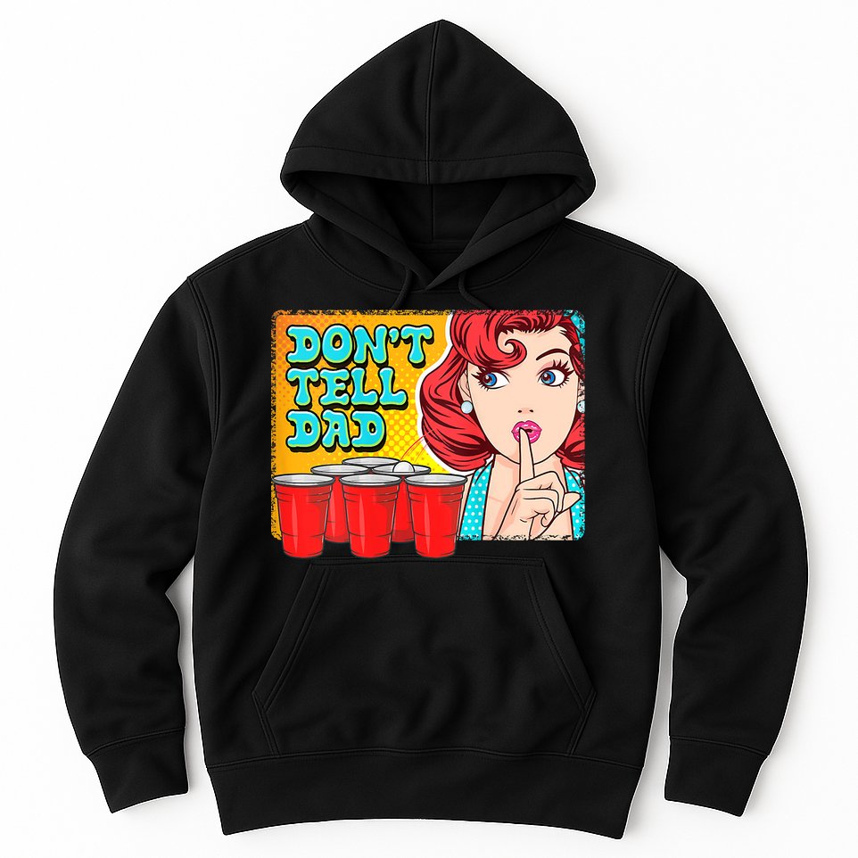 Dont Tell Dad Beer Pong Team Hoodie