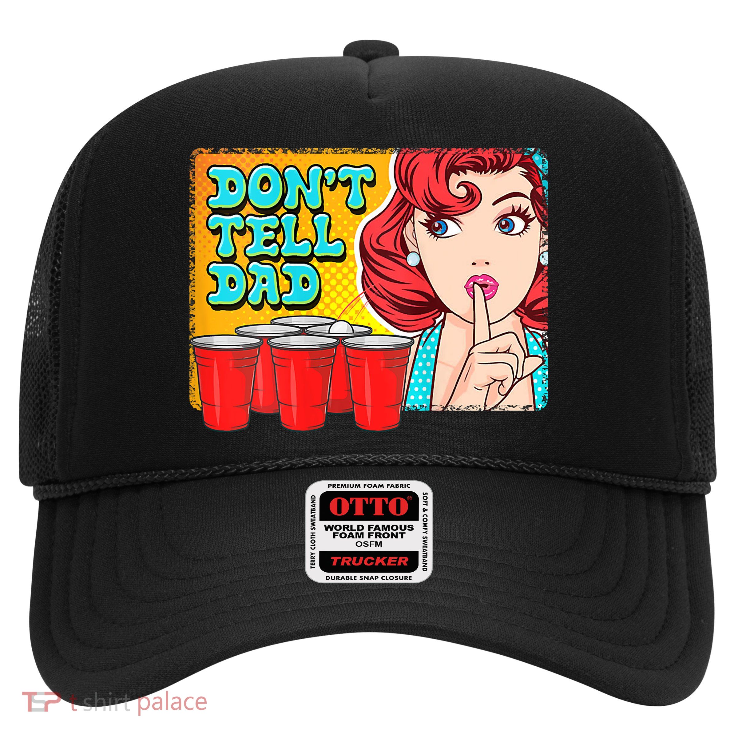 Dont Tell Dad Beer Pong Team Trucker Hat