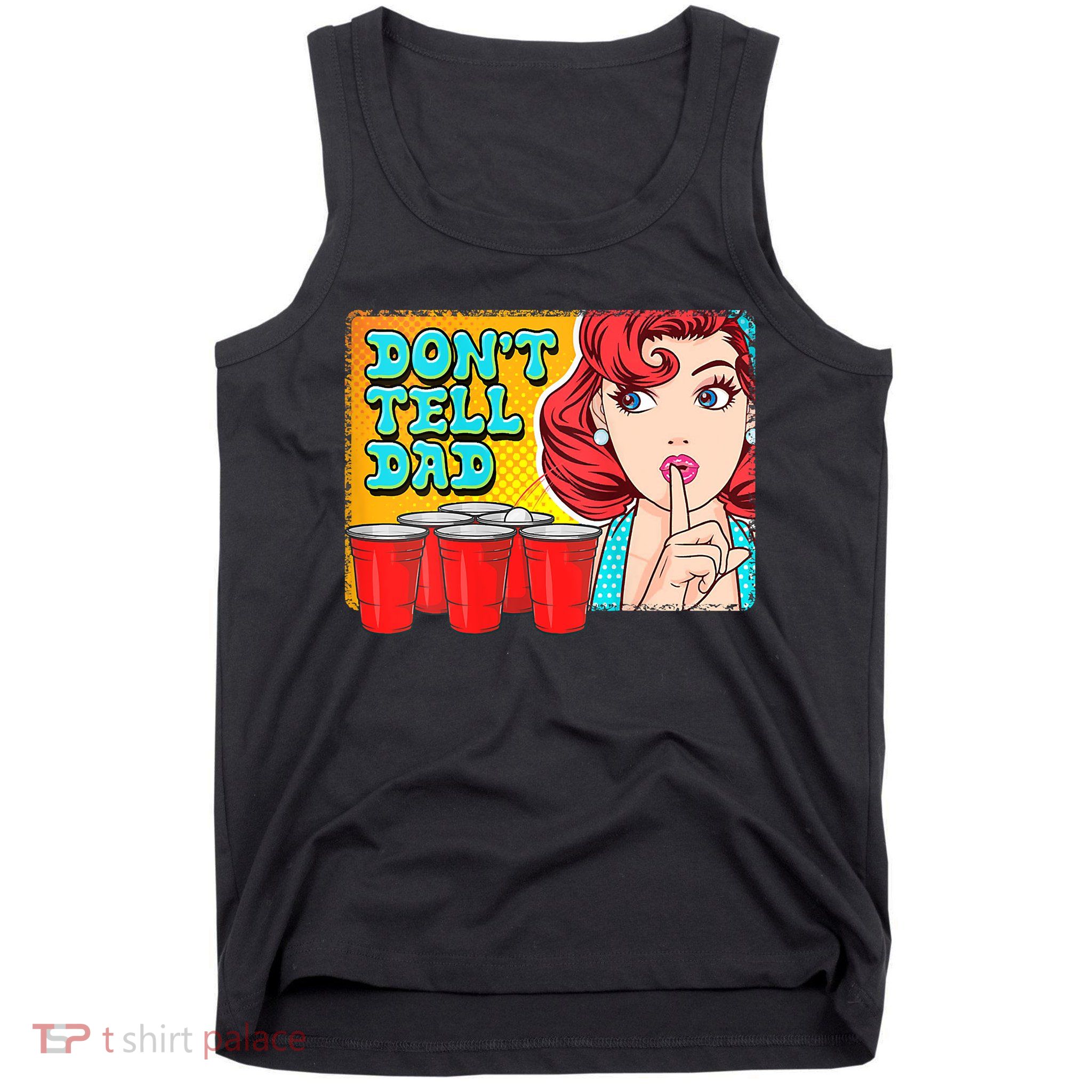 Dont Tell Dad Beer Pong Team Tank Top