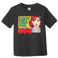 Dont Tell Dad Beer Pong Team Toddler T-Shirt