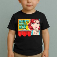 Dont Tell Dad Beer Pong Team Toddler T-Shirt