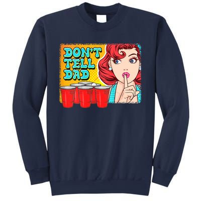 Dont Tell Dad Beer Pong Team Sweatshirt