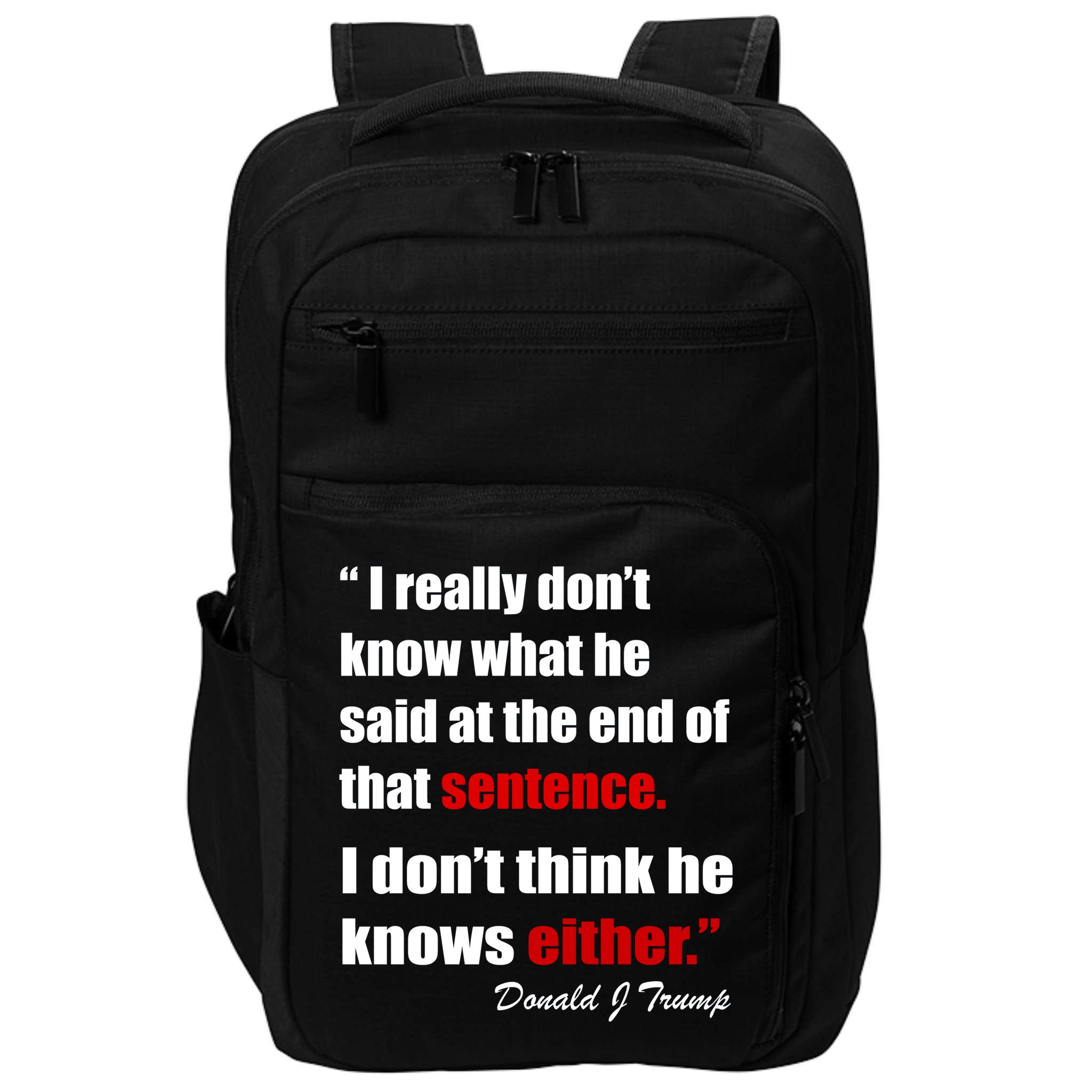 Donald Trump Dont Know What He Said At The End Of That Sentence Impact Tech Backpack