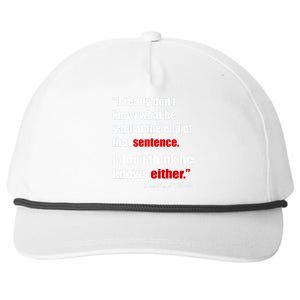 Donald Trump Dont Know What He Said At The End Of That Sentence Snapback Five-Panel Rope Hat