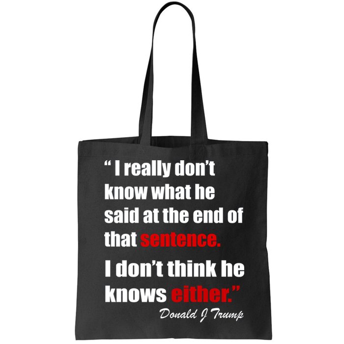Donald Trump Dont Know What He Said At The End Of That Sentence Bag