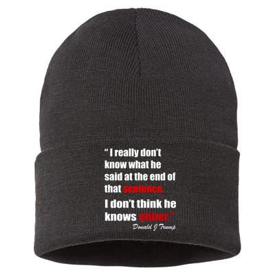 Donald Trump Dont Know What He Said At The End Of That Sentence Sustainable Knit Beanie
