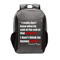 Donald Trump Dont Know What He Said At The End Of That Sentence Vector Backpack