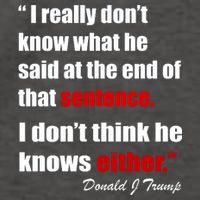 Donald Trump Dont Know What He Said At The End Of That Sentence Vector Backpack