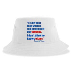 Donald Trump Dont Know What He Said At The End Of That Sentence Sustainable Bucket Hat